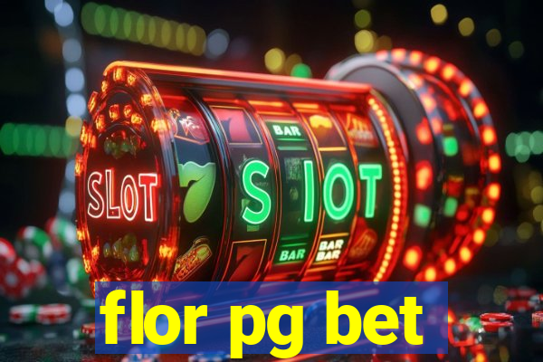 flor pg bet