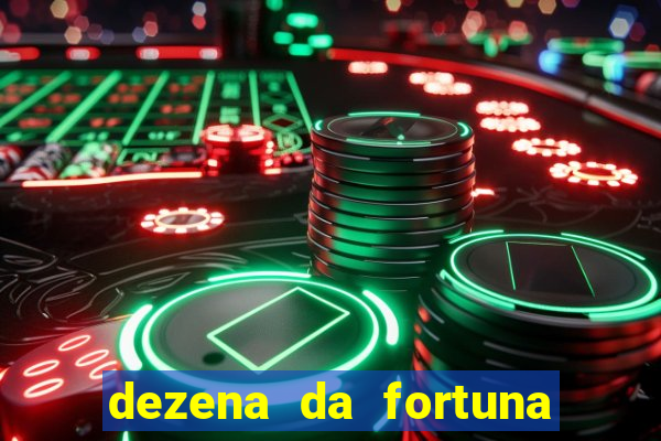 dezena da fortuna como funciona