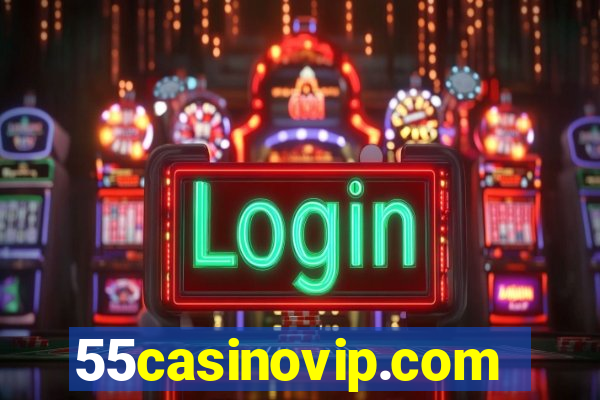 55casinovip.com