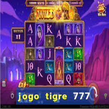 jogo tigre 777 como jogar