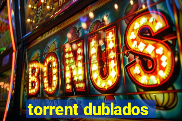 torrent dublados