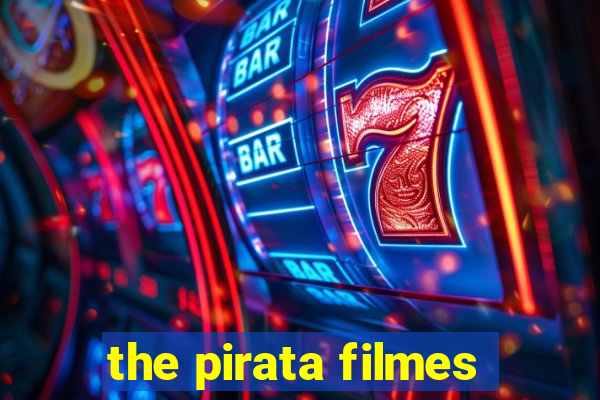 the pirata filmes