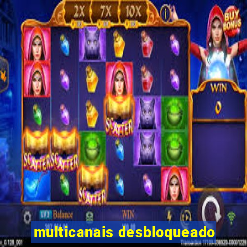 multicanais desbloqueado