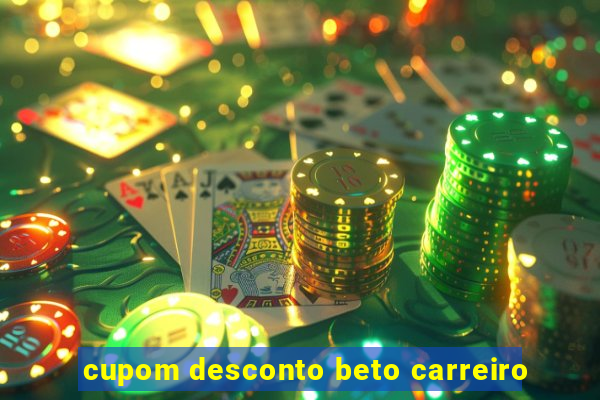 cupom desconto beto carreiro