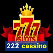 222 cassino