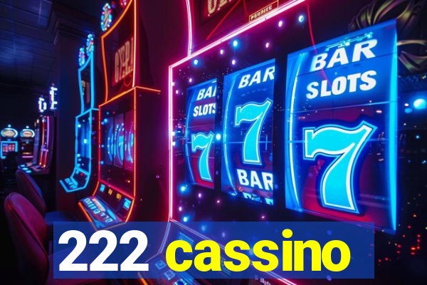 222 cassino