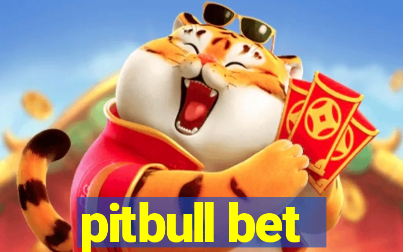 pitbull bet