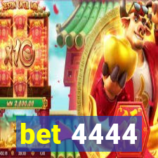 bet 4444