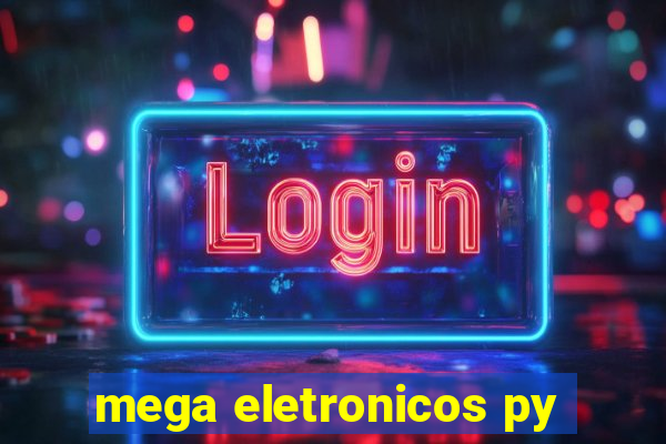 mega eletronicos py