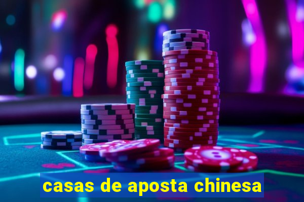 casas de aposta chinesa