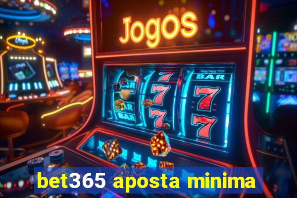 bet365 aposta minima