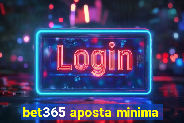 bet365 aposta minima