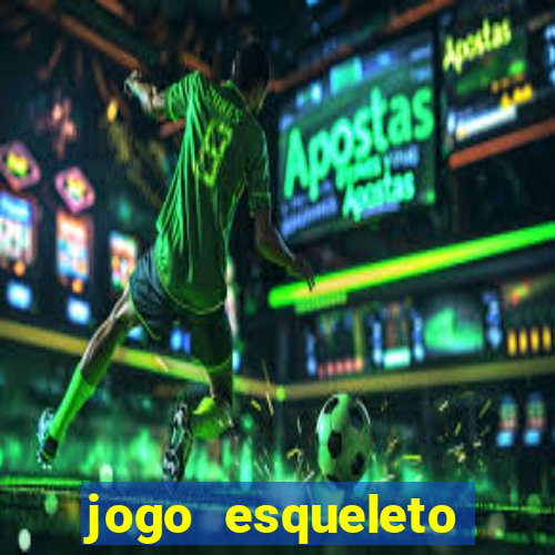 jogo esqueleto explosivo 2