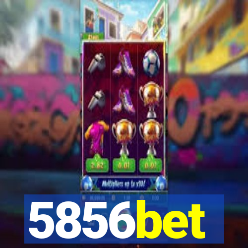 5856bet