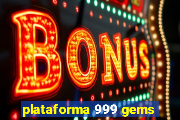 plataforma 999 gems