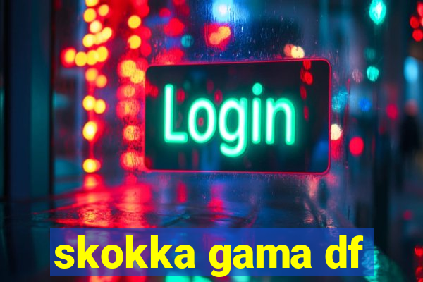 skokka gama df