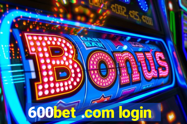 600bet .com login