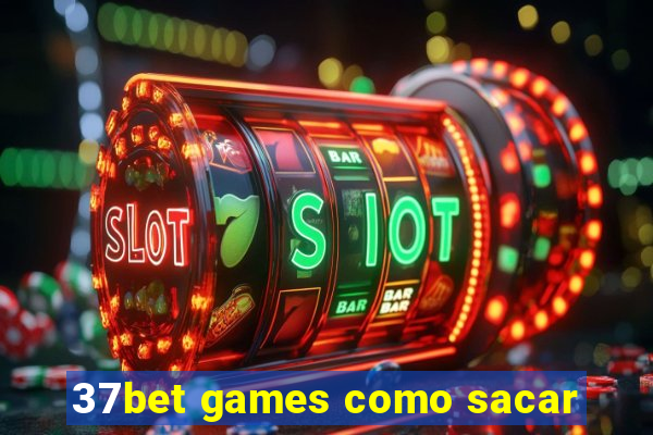 37bet games como sacar