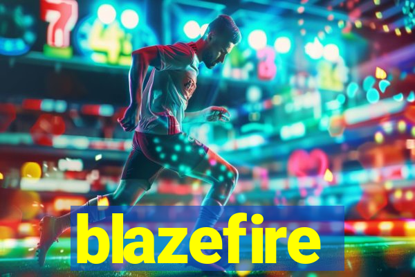 blazefire