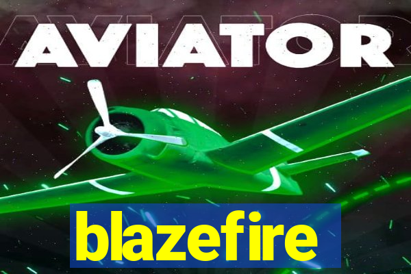 blazefire