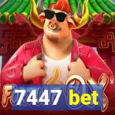 7447 bet