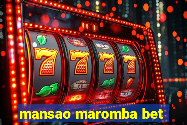 mansao maromba bet