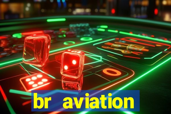 br aviation trabalhe conosco