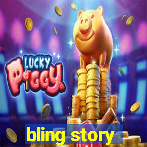 bling story