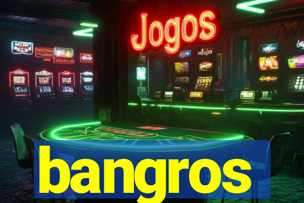 bangros