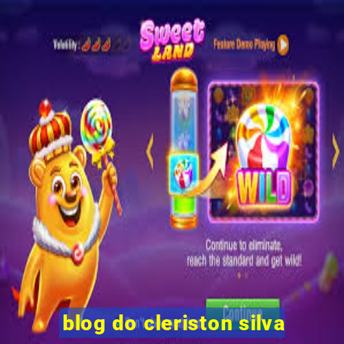 blog do cleriston silva