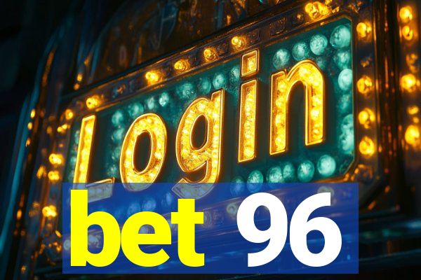 bet 96