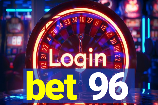 bet 96