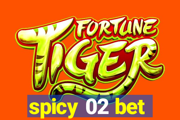 spicy 02 bet