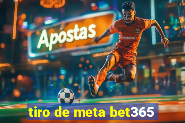 tiro de meta bet365