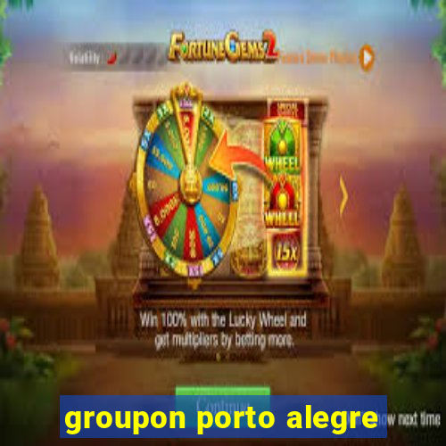 groupon porto alegre