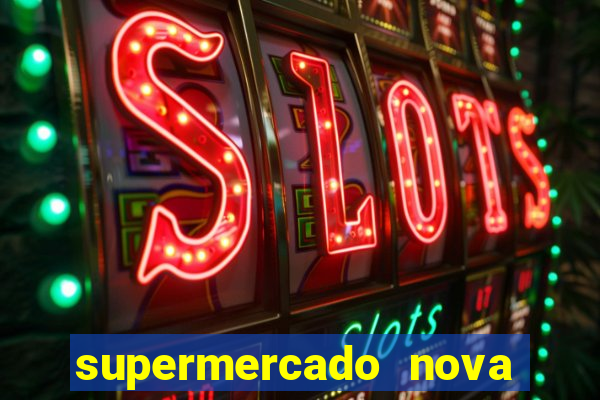 supermercado nova gera  o vila cisper