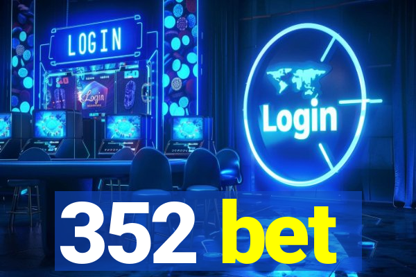 352 bet