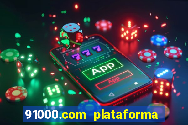 91000.com plataforma de jogos