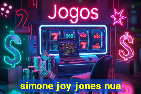 simone joy jones nua