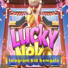 telegram kid bemgala