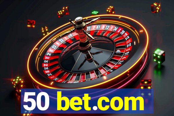 50 bet.com