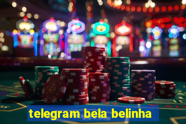 telegram bela belinha