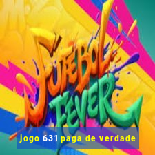 jogo 631 paga de verdade