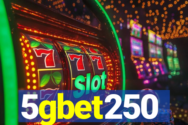 5gbet250