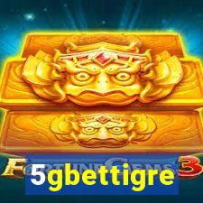 5gbettigre