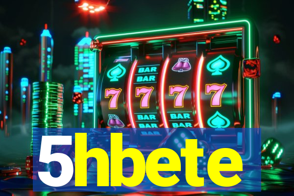 5hbete