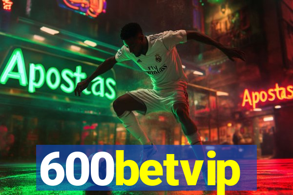 600betvip