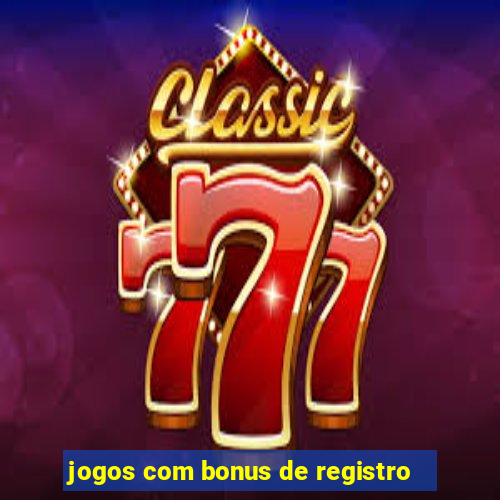 jogos com bonus de registro