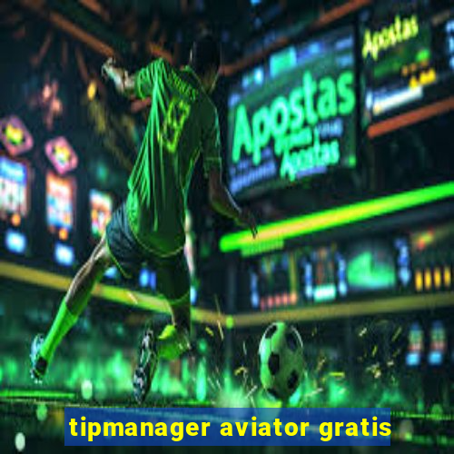 tipmanager aviator gratis