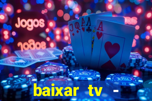 baixar tv - futebol ao vivo